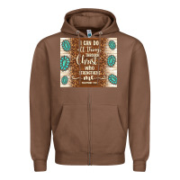 Chestnut i can do all things through christ who strengthens Zipper Hoodie - TumblerDesignByShophia