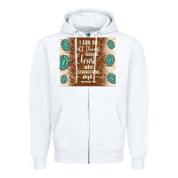 White i can do all things through christ who strengthens Zipper Hoodie - TumblerDesignByShophia