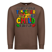 Chestnut it takes a special teacher to hear what a child can't say Premium Sweatshirt - OliviaCreatesArt