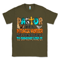 Army Green Pastor not a miracle worker Classic Tee - MaliasSmallBusiness