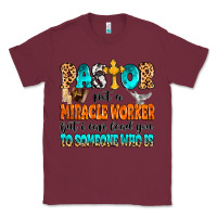 Burgundy Pastor not a miracle worker Classic Tee - MaliasSmallBusiness