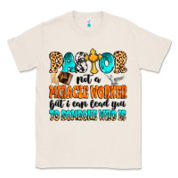 Natural Pastor not a miracle worker Classic Tee - MaliasSmallBusiness
