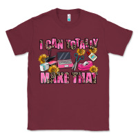 Burgundy i can totally make that Classic Tee - MaliasSmallBusiness