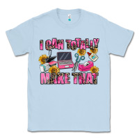 Dusty Blue i can totally make that Classic Tee - MaliasSmallBusiness