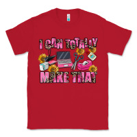 Red i can totally make that Classic Tee - MaliasSmallBusiness