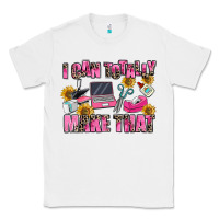 White i can totally make that Classic Tee - MaliasSmallBusiness