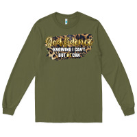Army Green god fidence knowing i can't but he can Long Sleeve Tee - Artiststas