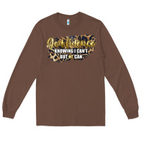 Chestnut god fidence knowing i can't but he can Long Sleeve Tee - Artiststas