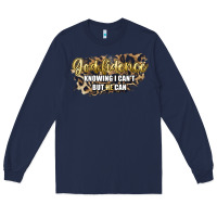 Navy god fidence knowing i can't but he can Long Sleeve Tee - Artiststas