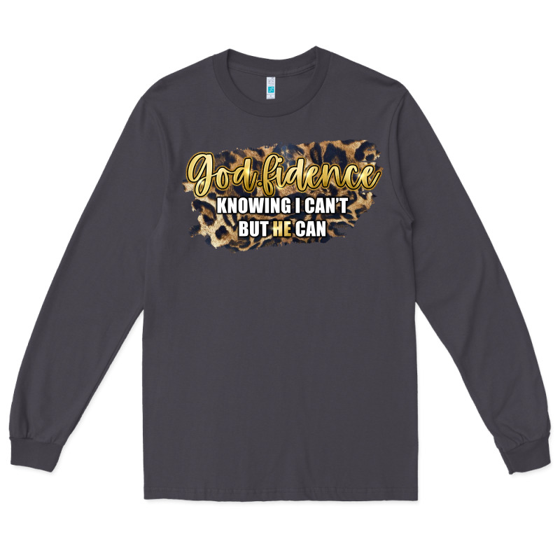 God Fidence Knowing I Can't But He Can Long Sleeve Tee by Artiststas | Teevron