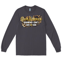 Smoke god fidence knowing i can't but he can Long Sleeve Tee - Artiststas