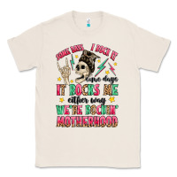 Natural some days i rock it some days it rocks me Classic Tee - MaliasSmallBusiness