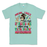 Seafoam some days i rock it some days it rocks me Classic Tee - MaliasSmallBusiness