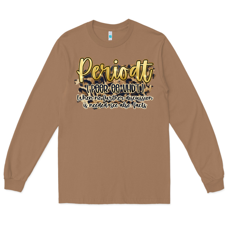 Periodt Long Sleeve Tee by Artiststas | Teevron