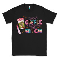 Black i pretend coffee helps but im still a bitch Classic Tee - MaliasSmallBusiness