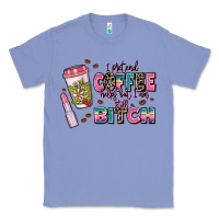 Colony Blue i pretend coffee helps but im still a bitch Classic Tee - MaliasSmallBusiness