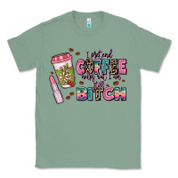 Sage i pretend coffee helps but im still a bitch Classic Tee - MaliasSmallBusiness