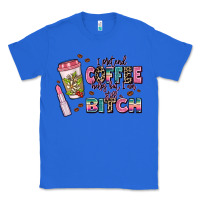 True Royal i pretend coffee helps but im still a bitch Classic Tee - MaliasSmallBusiness