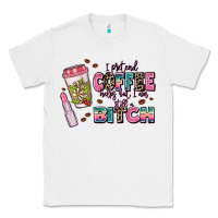 White i pretend coffee helps but im still a bitch Classic Tee - MaliasSmallBusiness