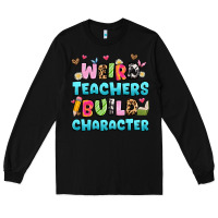 Black weird teachers build character Long Sleeve Tee - Artiststas