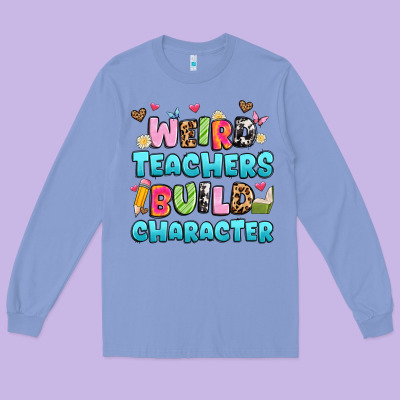 Weird Teachers Build Character Long Sleeve Tee Designed By Artiststas