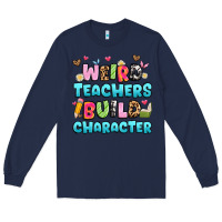 Navy weird teachers build character Long Sleeve Tee - Artiststas