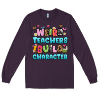 Plum weird teachers build character Long Sleeve Tee - Artiststas