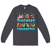 Smoke weird teachers build character Long Sleeve Tee - Artiststas