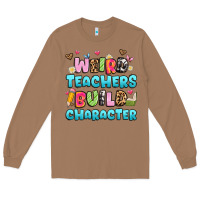 Toasted Coconut weird teachers build character Long Sleeve Tee - Artiststas