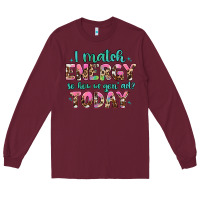 Burgundy i match energy so how we gon' act Long Sleeve Tee - Artiststas