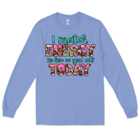Colony Blue i match energy so how we gon' act Long Sleeve Tee - Artiststas