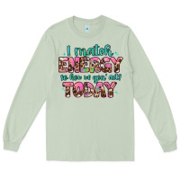 Matcha i match energy so how we gon' act Long Sleeve Tee - Artiststas