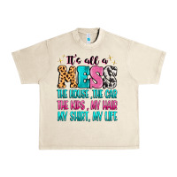 Sandshell It's all a mess the house the car Urban Heavy Tee - MaliasSmallBusiness