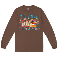 Chestnut i love them thick and spicy Long Sleeve Tee - Artiststas