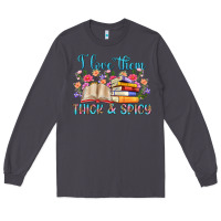 Smoke i love them thick and spicy Long Sleeve Tee - Artiststas