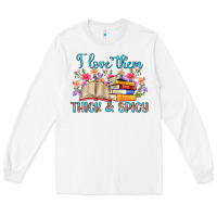White i love them thick and spicy Long Sleeve Tee - Artiststas