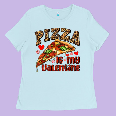 Pizza Is My Valentine Ladies Tee Designed By Adodesignshop