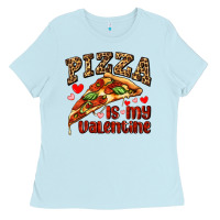 Baby Blue pizza is my valentine Ladies Tee - AdoDesignShop