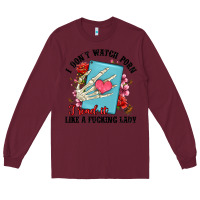 Burgundy i don t watch porn i read it like a fucking lady Long Sleeve Tee - Artiststas