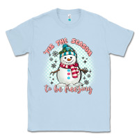 Dusty Blue 'tis the season to be freezing Classic Tee - MaliasSmallBusiness