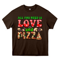 Chocolate Brown all you need is love and pizza Heavy Core Tee - AdoDesignShop