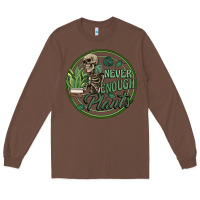 Chestnut never enough plants Long Sleeve Tee - Artiststas
