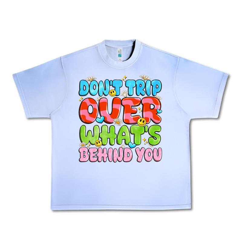 Don't Trip Over What's Behind You Urban Heavy Tee by JahusDesignShop | Teevron