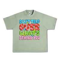 Oil Green don't trip over what's behind you Urban Heavy Tee - JahusDesignShop