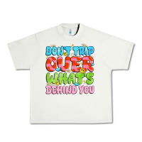 Pistachio don't trip over what's behind you Urban Heavy Tee - JahusDesignShop