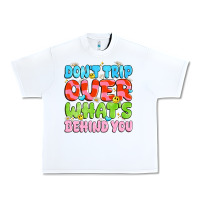 White don't trip over what's behind you Urban Heavy Tee - JahusDesignShop
