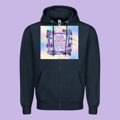 Some Moms Cuss Too Much It's Me I'm Some Moms Zipper Hoodie Designed By Tumblerdesignbyshophia