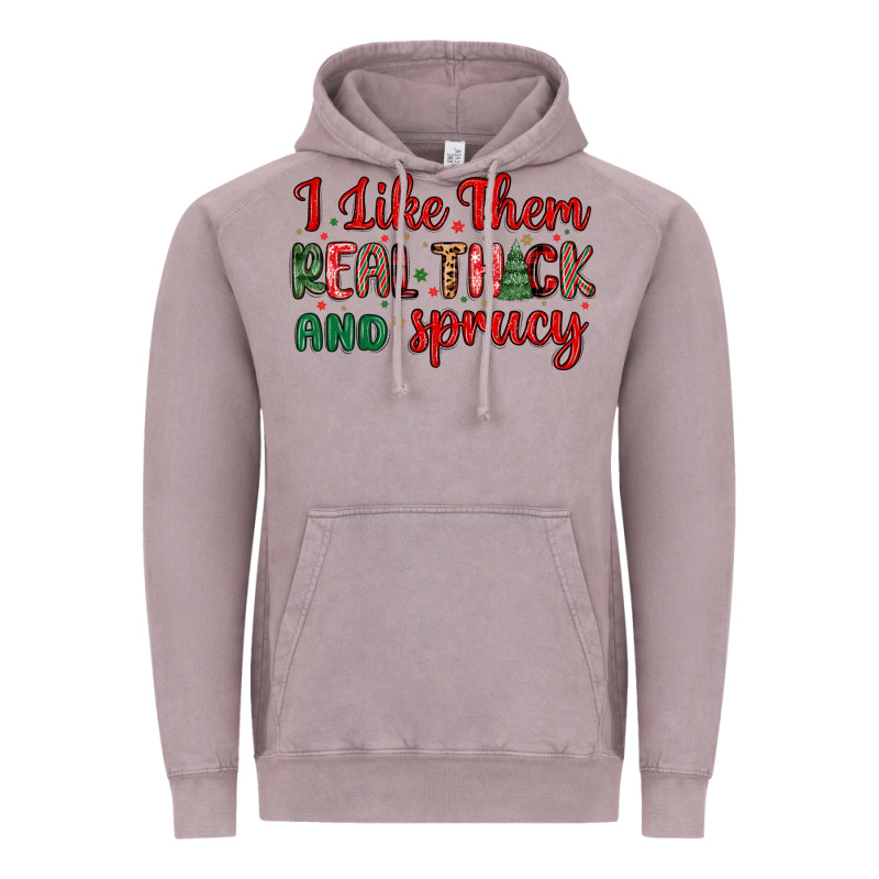 I Like Them Real Thick And Sprucy Vintage Hoodie by MaliasSmallBusiness | Teevron