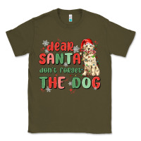 Army Green dear santa dont forget the dog Classic Tee - MaliasSmallBusiness
