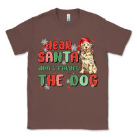 Chestnut dear santa dont forget the dog Classic Tee - MaliasSmallBusiness